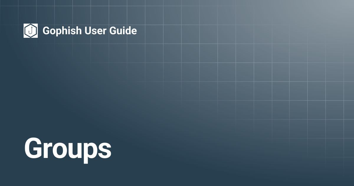 Groups | Gophish User Guide